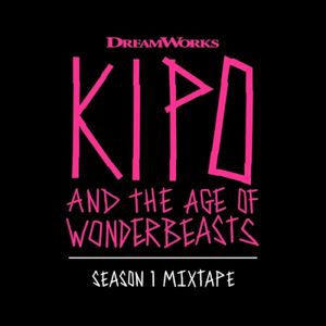 Kipo and the Age of Wonderbeasts (Season 1 Mixtape) (OST)