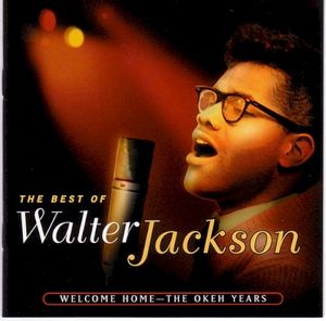 The Best of Walter Jackson: Welcome Home - The OKeh Years