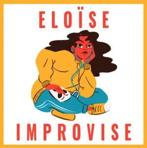 Éloïse Improvise