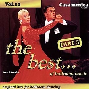 Casa Musica, Volume 12: The Best of Ballroom Music, Part 5