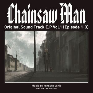 Chainsaw Man Original Sound Track E.P Vol.1 (Episode 1-3) (OST)
