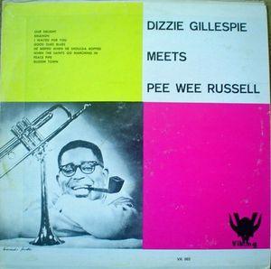 Dizzie Gillespie Meets Pee Wee Russell