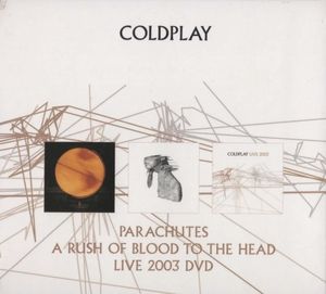 Parachutes / A Rush of Blood to the Head / Live 2003 DVD
