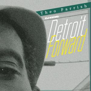 DJ‐Kicks: Theo Parrish: Detroit Forward