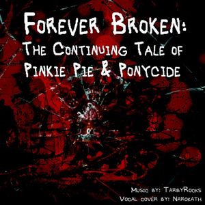 Forever Broken: The Continuing Tale of Pinkie Pie & Ponycide