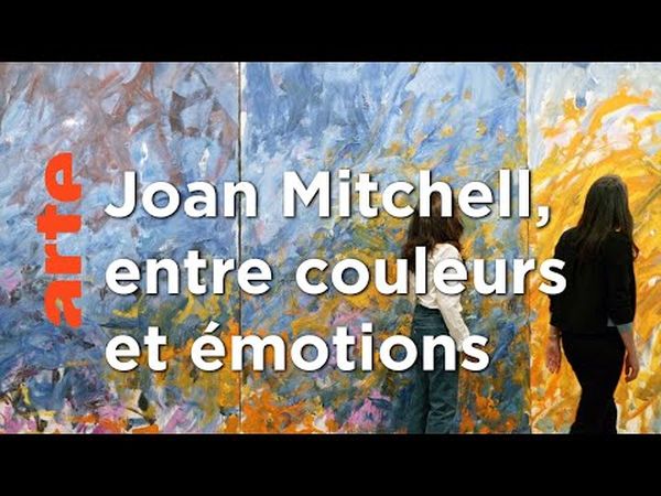 Joan Mitchell - Une femme dans l'abstraction