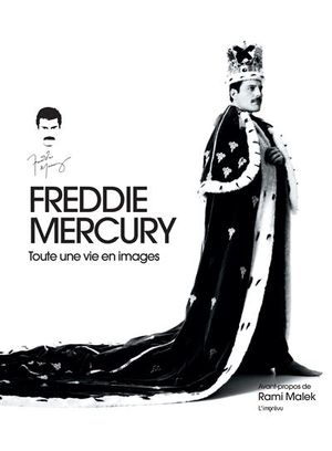 Freddie Mercury : Toute une vie en images