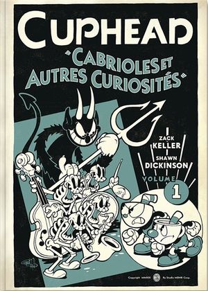 Cuphead. Vol. 1. Cabrioles et autres curiosités