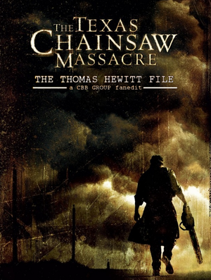 The Texas Chainsaw Massacre - The Thomas Hewitt Files