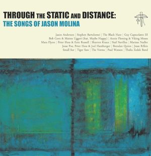 Through the Static and Distance: The Songs of Jason Molina