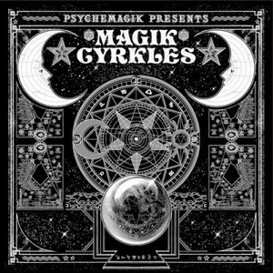 Psychemagik Presents Magik Cyrkles