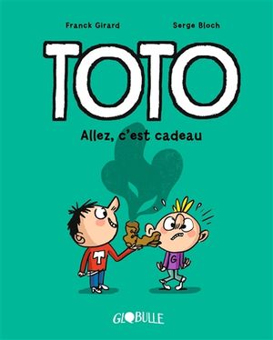 Toto. Vol. 2. Allez, c'est cadeau