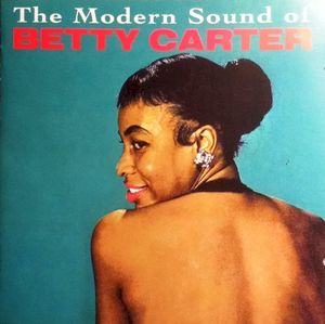 The Modern Sound of Betty Carter / Out There With Betty Carter