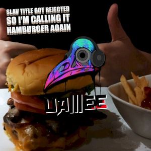 Slav Title Got Rejected So I'm Calling It Hamburger Again (Single)