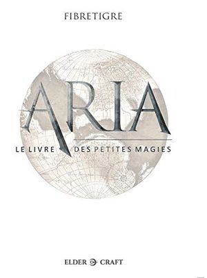 Aria : Le Livre des petites magies