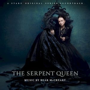 The Serpent Queen: A Starz Original Series Soundtrack (OST)