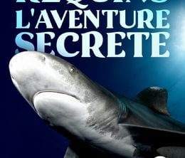 image-https://media.senscritique.com/media/000020998287/0/requins_l_aventure_secrete.jpg