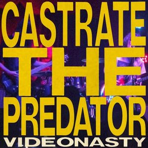 Castrate the Predator (Single)