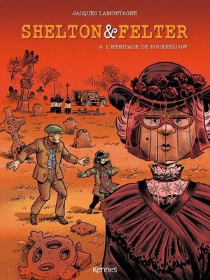 L'héritage de Rockfellow - Shelton & Felter, tome 4