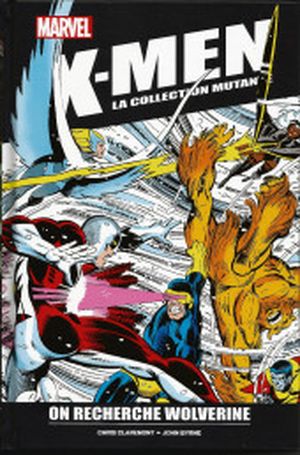 X-men : la collection mutante - Tome 3 - On recherche Wolverine