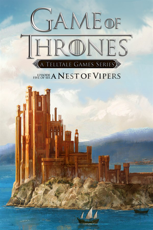 Game of Thrones: Episode 5 - A Nest of Vipers