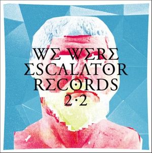 We Were Escalator Records 2.2