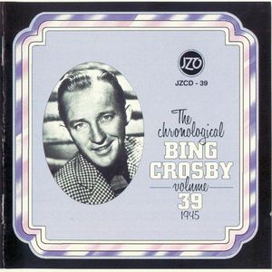 The Chronological Bing Crosby, Volume 39: 1945