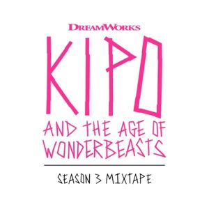Kipo and the Age of Wonderbeasts (Season 3 Mixtape)