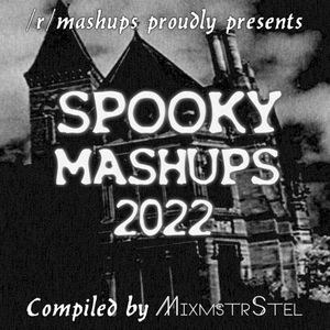 Spooky Mashups 2022: An /r/mashups Compilation