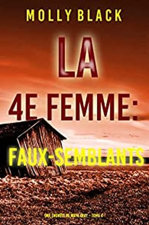 La 4e Femme : Faux-Semblants