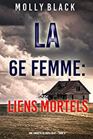 La 6e Femme : Liens Mortels