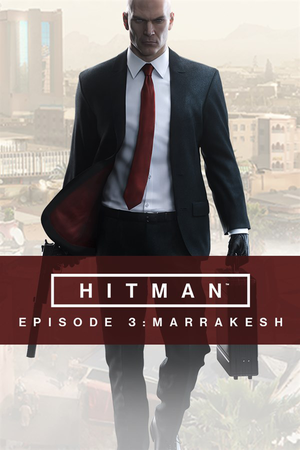 Hitman - Épisode 3 : Marrakech
