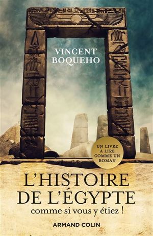 L'Histoire de l'Egypte comme si vous y étiez !