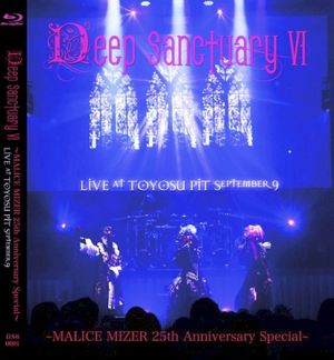 Deep Sanctuary VI ～MALICE MIZER 25th Anniversary Special～ (Live)