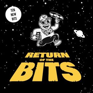 RETURN OF THE BITS