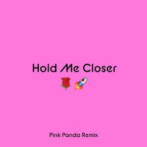 Hold Me Closer (Pink Panda remix)