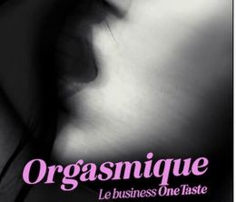 image-https://media.senscritique.com/media/000021008908/0/orgasmique_le_business_one_taste.png