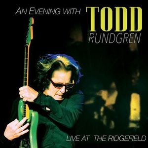 An Evening With Todd Rundgren: Live at the Ridgefield (Live)