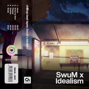 chillhop beat tapes: SwuM × Idealism (EP)