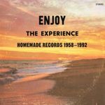 Pochette Enjoy the Experience: Homemade Records 1958–1992