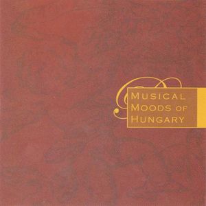 Musical Moods of Hungary