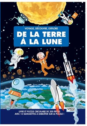 Voyage, découvre, explore. De la Terre à la Lune