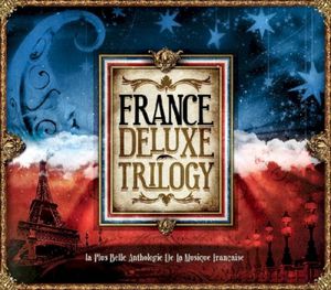 France Deluxe Trilogy – La Plus Belle Anthologie de la musique Française