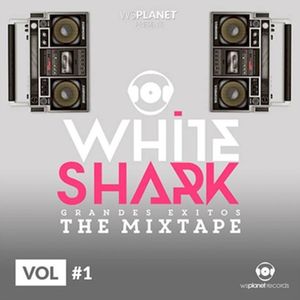 Whiteshark grandes éxitos: The mixtape, vol. #1