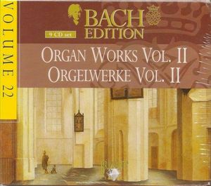 Bach Edition, Volume 22: Organ Works/Orgelwerke, Volume II