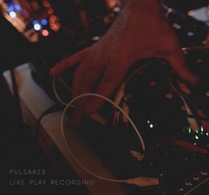 Pulsar23 (Live Play Recording) (Live)