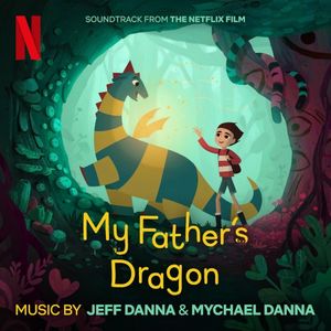 My Father’s Dragon: Soundtrack from the Netflix Film (OST)