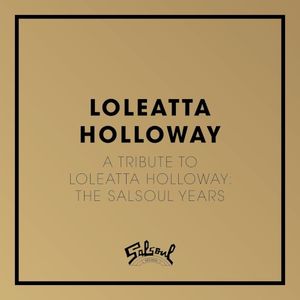 A Tribute to Loleatta Holloway: The Salsoul Years