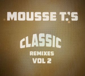 Mousse T.’s Classic Remixes, Vol. 2