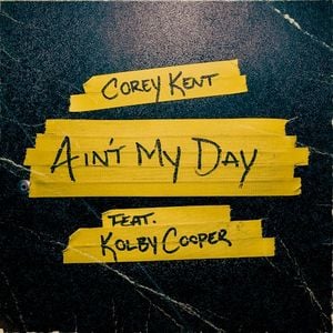 Ain’t My Day (Single)